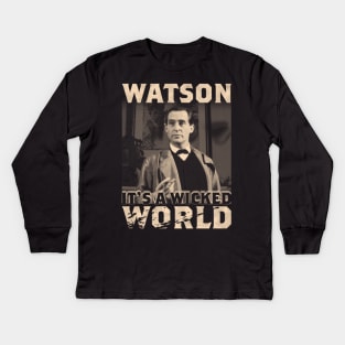 Watson, it's a wicked world Kids Long Sleeve T-Shirt